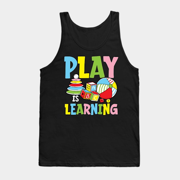 Play is Learning - Teacher Tank Top by AngelBeez29